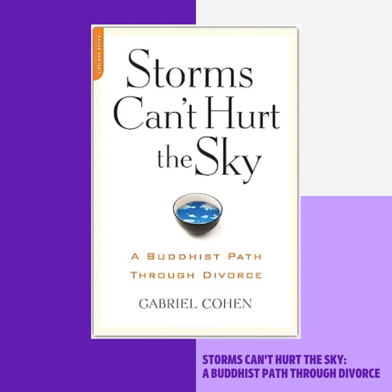   புயல்கள் முடியும்'t Hurt the Sky: A Buddhist Path Through Divorce